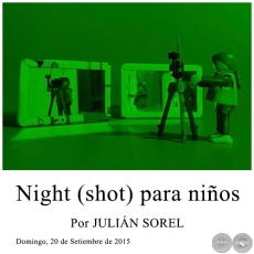 Night (shot) para nios - Por JULIN SOREL - Domingo, 20 de Setiembre de 2015 
